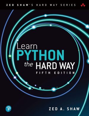 Learn Python the Hard Way Zed A. Shaw;