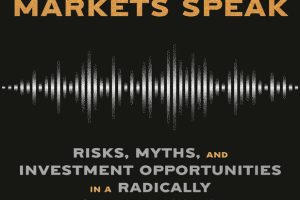 How to Listen When Markets Speak: Risks, Myths, and Investment Opportunities in a Radically Reshaped Economy Lawrence G. McDonald