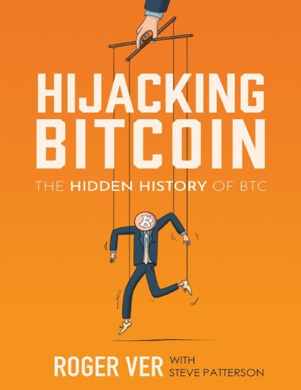 Hijacking Bitcoin The Hidden History of BTC