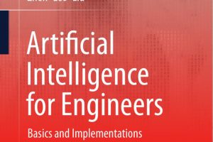 Artificial Intelligence for Engineers Basics and Implementations