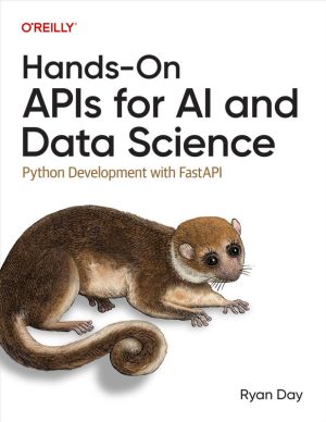 Hands-On APIs for AI and Data Science Python Development with FastAPI