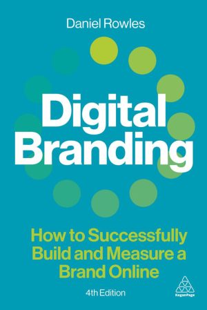 Digital Branding: How to Successfully Build and Measure a Brand