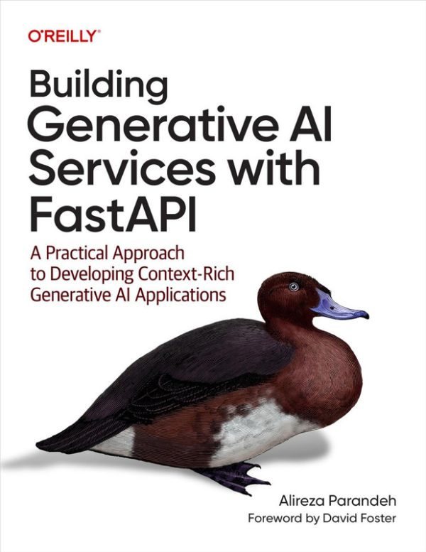 Building Generative AI Services with FastAPI A Practical Approach to Developing Context-Rich Generative AI Applications