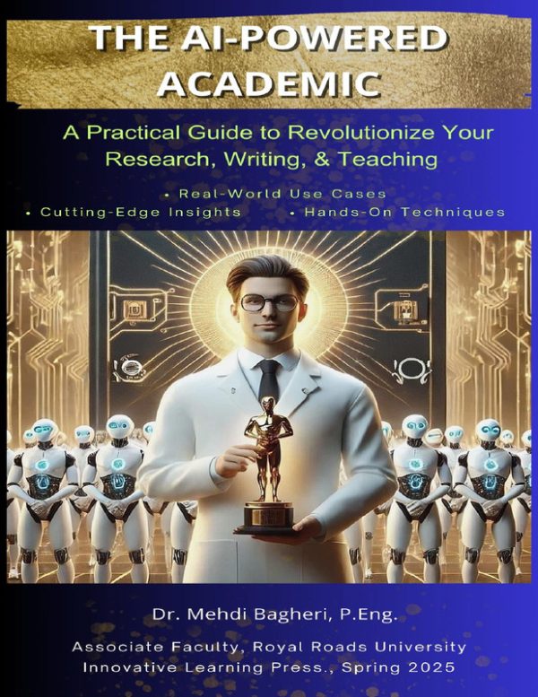 THE AI-POWERED ACADEMIC 100+ AI Tools Prompt Strategies to Revolutionize Your Research, Writing, and Teaching Skills (