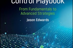 The Cybersecurity Control Playbook: From Fundamentals to Advanced Strategies
