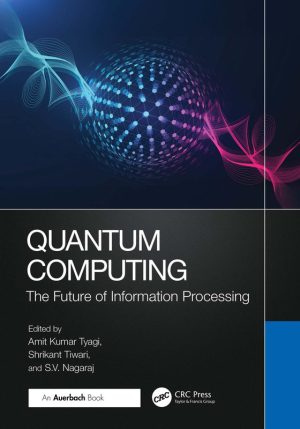 Quantum Computing; The Future of Information Processing
