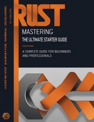 Mastering Rust The Ultimate Starter Guide