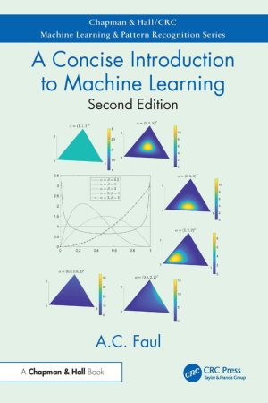 A Concise Introduction to Machine Learning: Second Edition