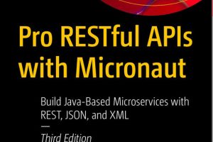 Pro RESTful APIs with Micronaut