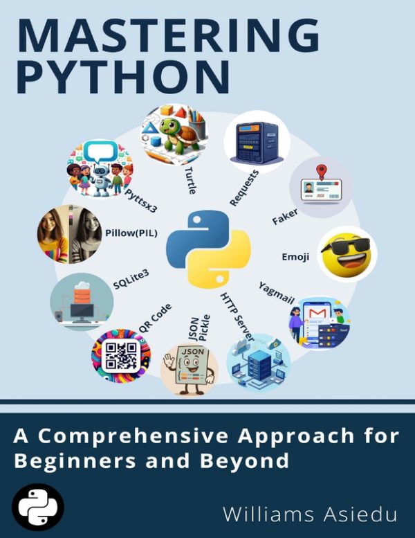 MASTERING PYTHON – A Comprehensive Approach for Beginners and Beyond