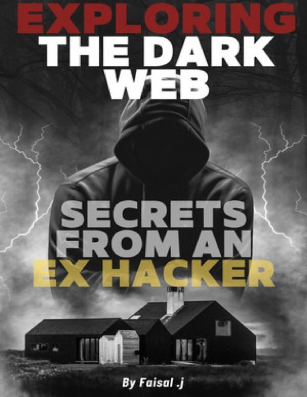 Dark Web Secrets: Ethical Hacking & Cybersecurity Insights from an Ex-Hacker
