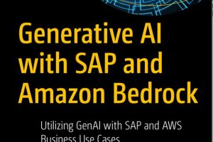 Generative AI with SAP and Amazon Bedrock Utilizing GenAI with SAP and AWS Business Use Cases