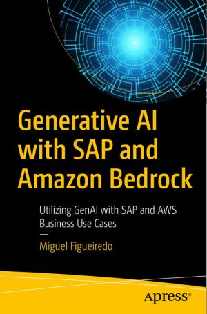 Generative AI with SAP and Amazon Bedrock Utilizing GenAI with SAP and AWS Business Use Cases
