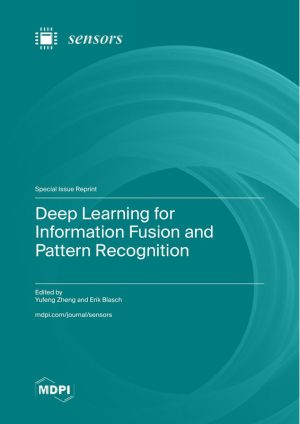 Deep Learning for Information Fusion and Pattern Recognition