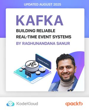 Kafka Mastery: Build Reliable Real-Time Event Systems (2025)