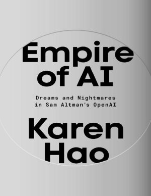 Empire of AI Dreams and OpenAI Story