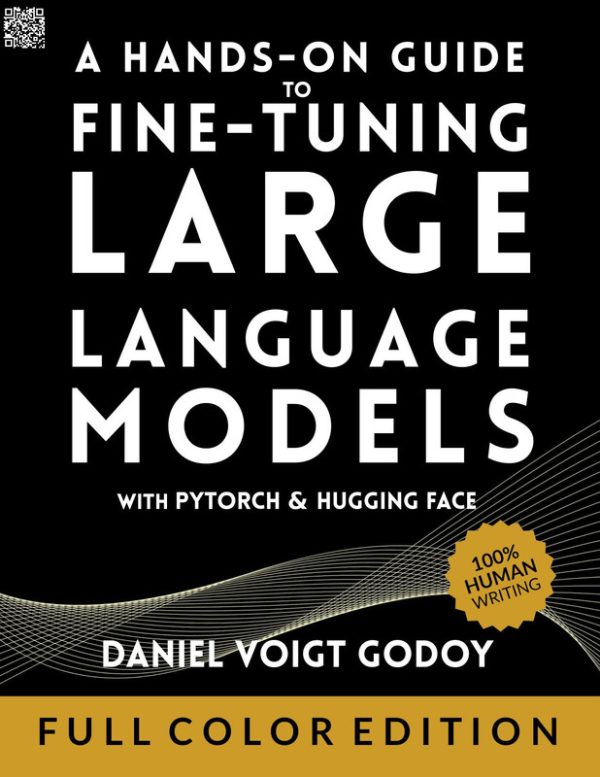 A Hands-On Guide to Fine-Tuning Large Language Models with PyTorch and Hugging Face
