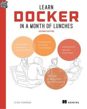 Learn Docker in a Month of Lunches, Second Edition