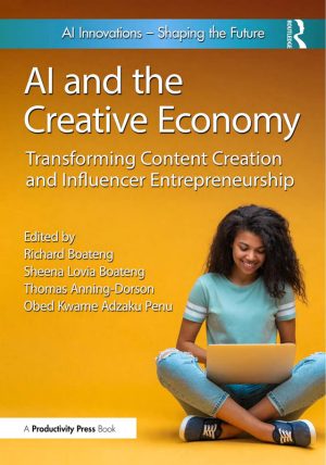 AI and the Creative Economy; Transforming Content Creation and Influencer Entrepreneurship