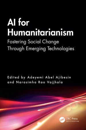 AI for Humanitarianism; Fostering Social Change Through Emerging Technologies