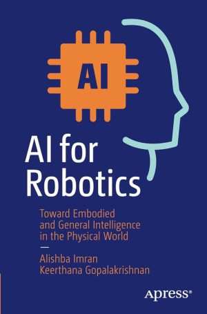 AI for Robotics Toward Embodied and General Intelligence in the Physical World