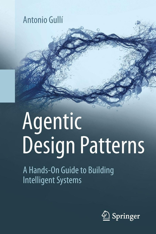 Agentic Design Patterns A Hands-On Guide to Building Intelligent Systems