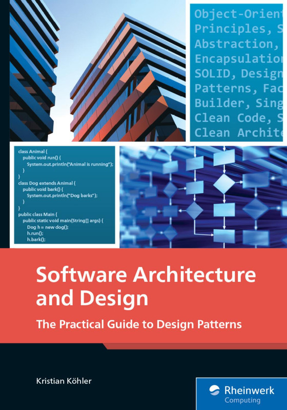 Software Architecture and Design: The Practical Guide to Design Patterns