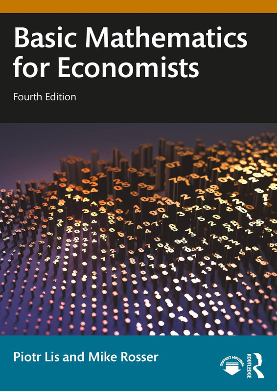 Basic Mathematics for Economists; Fourth Edition