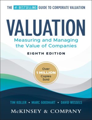Valuation Measuring and Managing the Value of Companies, 8th Edition