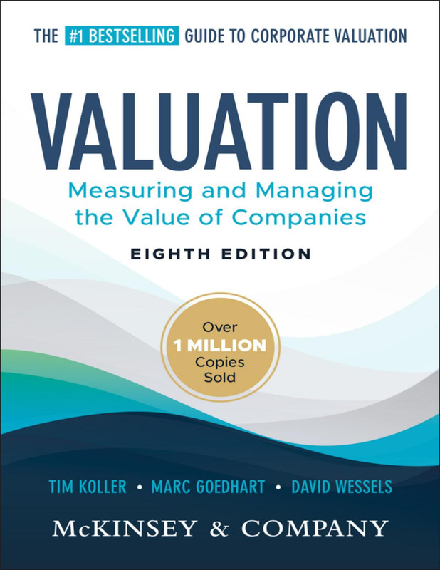 Valuation Measuring and Managing the Value of Companies, 8th Edition