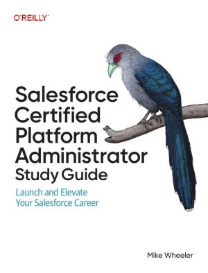 Salesforce Certified Platform Administrator Study Guide