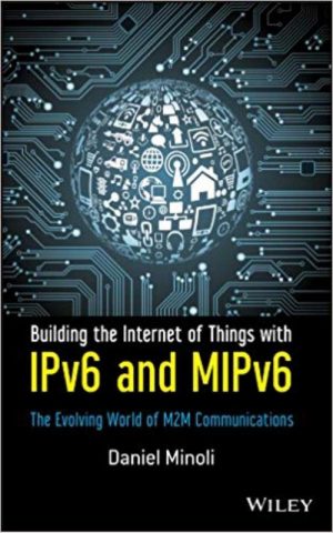 Buildingbthe Internet of Things withn IPv6 and MIPv6