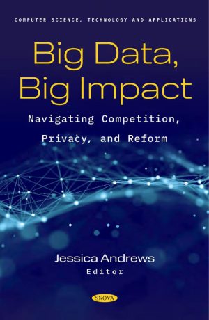 Big Data, Big Impact Navigating Competition, Privacy, and Reform