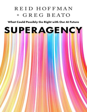 Superagency: What Could Possible Go Right with our AI Future