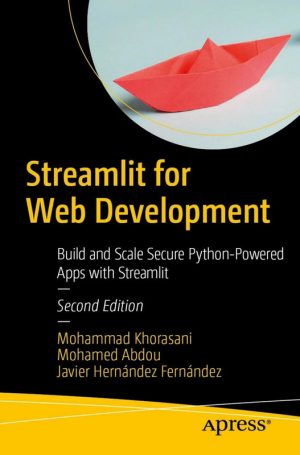 Streamlit for Web Development Build and Scale Secure Python-Powered Apps with Streamlit