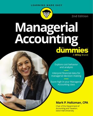 Managerial Accounting For Dummies®, 2nd Edition