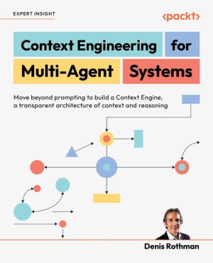 Context Engineering for Multi-Agent Systems Move beyond prompting