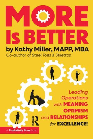 MORE Is Better Leading Operations with Meaning Optimism and Relationships