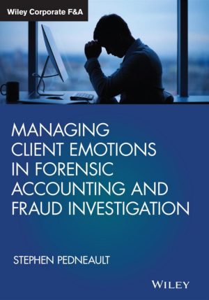 Managing Client Emotions in Forensic Accounting and Fraud Investigation