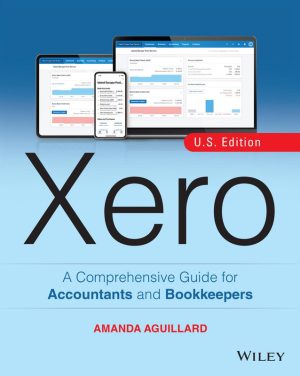 Additional Praise for Xero A Comprehensive Guide for Accountants and