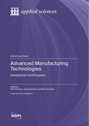 Advanced Manufacturing Technologies Development and Prospect Guide Expert Training Mastery