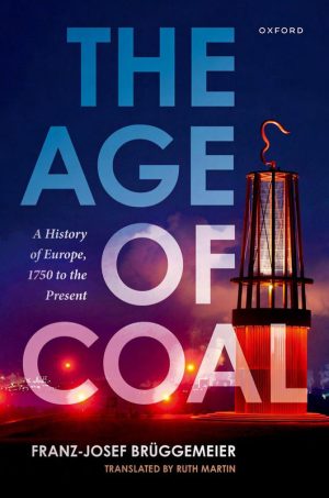 The Age of Coal A History of Europe 1750 to