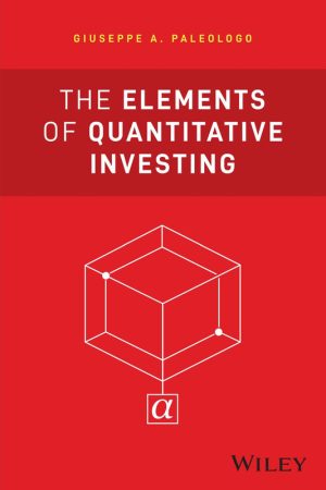 The Elements of Quantitative Investing Guide Expert Training Mastery
