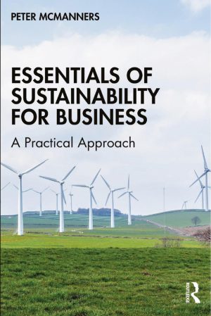 Essentials of Sustainability for Business A Practical Approach
