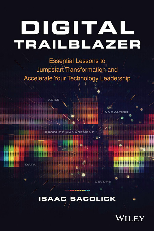 Praise for Digital Trailblazer Essential Lessons to Jumpstart Transformation and