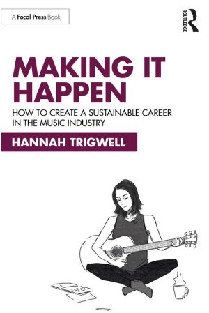 Making It Happen How to Create a Sustainable Career in