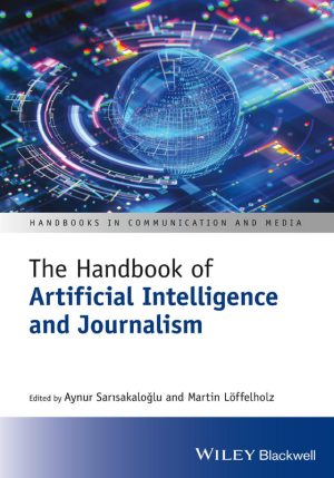 The Handbook of Artificial Intelligence and Journalism