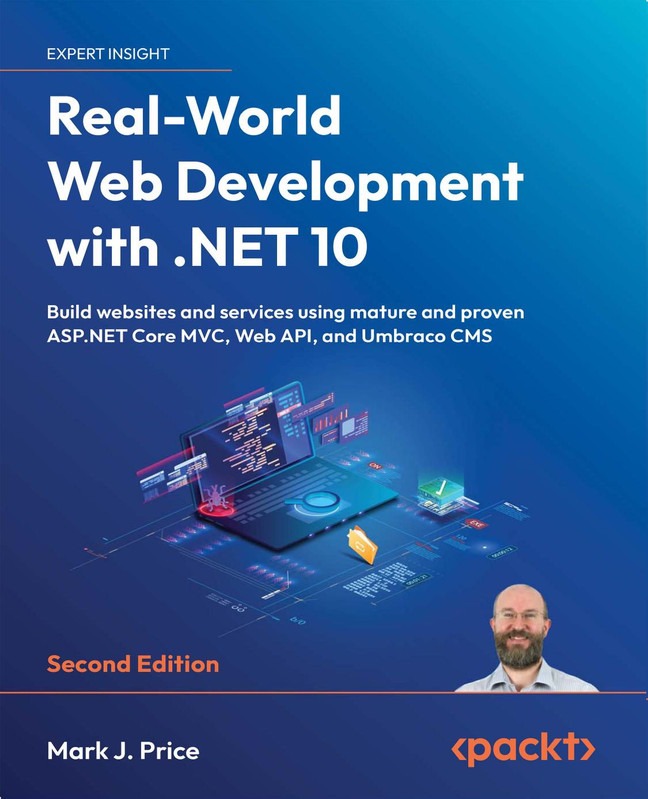Real-World Web Development with .NET 10 Build websites and services using mature and proven ASP.NET Core MVC, Web API, and…