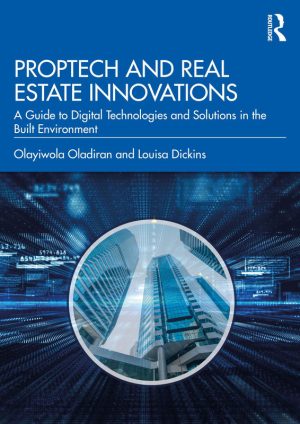 PropTech and Real Estate Innovations; A Guide to Digital Technologies and Solutions in the Built Environment