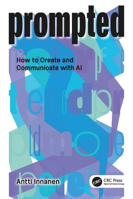 Prompted: How to Create and Communicate with AI